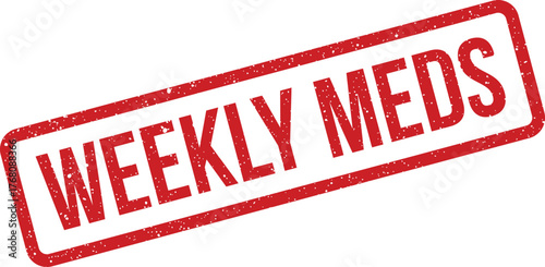 Grungy rectangular rubber stamp mark displaying the words weekly meds, useful for patient health tracking