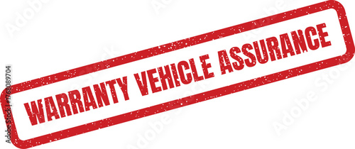 Grungy red rubber stamp featuring the phrase WARRANTY VEHICLE ASSURANCE indicating automotive service protection policy