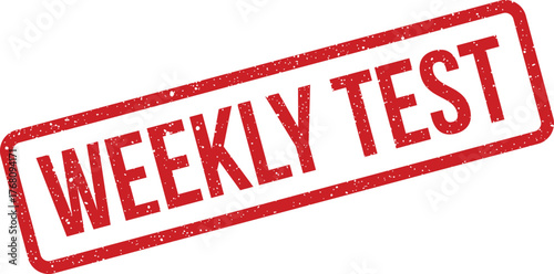 Isolated red grunge effect stamp displaying weekly test message with rough edge details