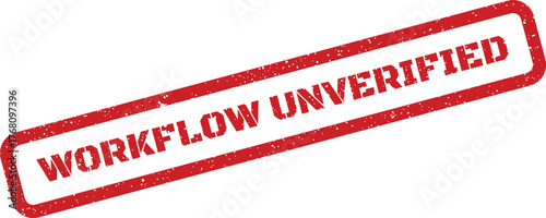 Red grunge effect rubber stamp with unverified workflow text indicating a pending review status