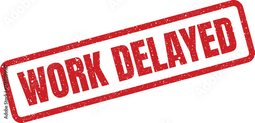 Red rectangular rubber stamp impression displaying the important message work delayed on documentation