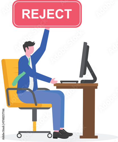 A businessman holds up a sign that says REJECT,

