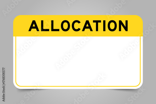 Label banner that have yellow headline with word allocation and white copy space, on gray background