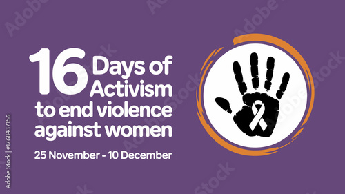 16 Days of Activism to End Violence against Women global campaign from November 25 to December 10, a powerful call to action for human rights.