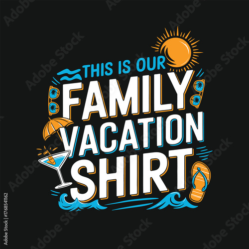 this is our family vacation shirt t shirt design, 