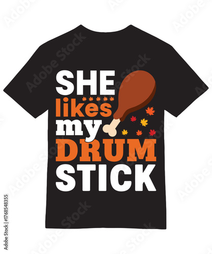 She Likes My Drum Stick Funny Thanksgiving Tee
