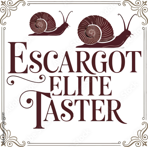 Escargot Elite Taster French Food Lover Design