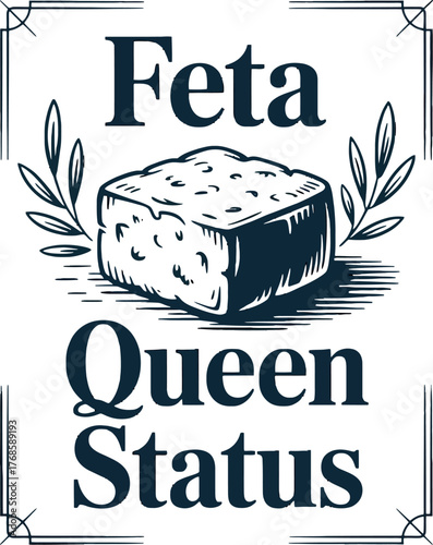 Feta Queen Status Greek Cheese Lover Design Art