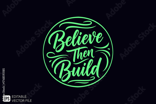 Believe Then Build Inspirational Quote in Green Neon Circle.