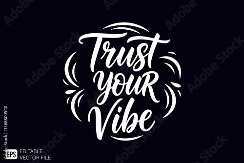 Trust Your Vibe Inspirational Hand Lettering Design.