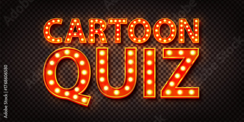 Vector marquee neon sign of Cartoon Quiz isolated on transparent background.