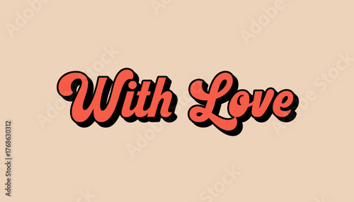 Retro script font typography 'with love' vector illustration scalable graphic design element
