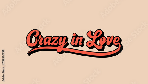 Retro script "crazy in love" vector graphic with heart detail