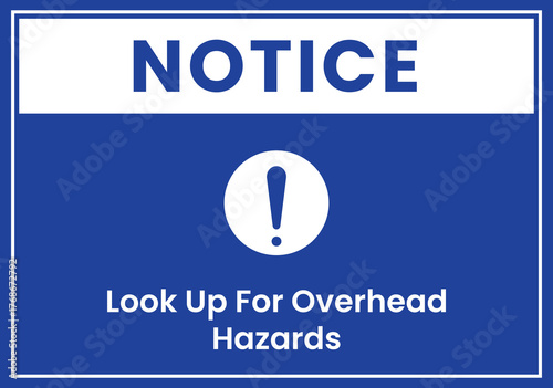 Safety Notice Look Up For Overhead Hazards