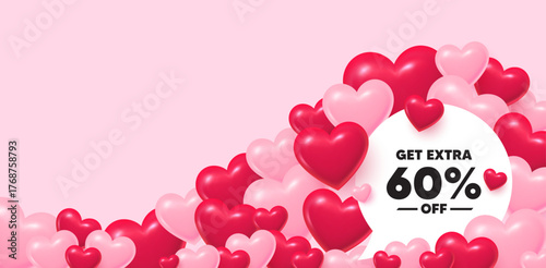 Extra discount speech bubble. 3d hearts love background. Get Extra 60 percent off Sale. Discount offer price sign. Special offer symbol. Save 60 percentages. Valentines day greeting card. Vector