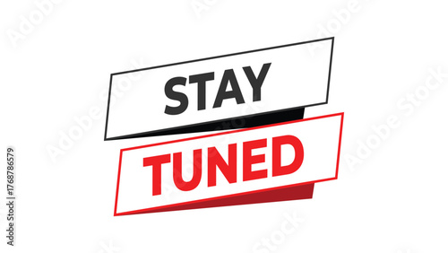 Stay tuned banner, red and black typography label for upcoming event, announcement, or media update in modern digital communication design