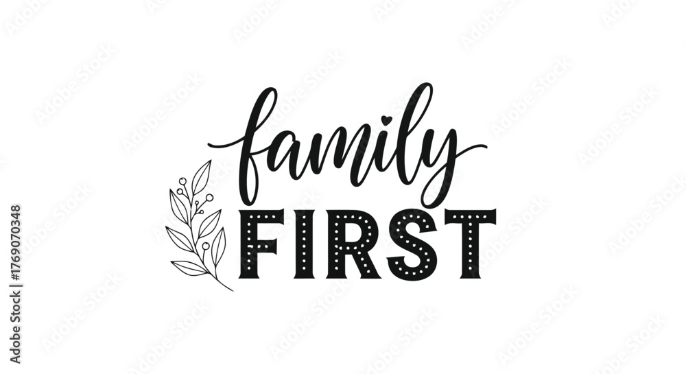Obraz premium Vector illustration of family first calligraphy lettering phrase, inspirational quote for wall art, tshirt, poster, card design, vector illustration