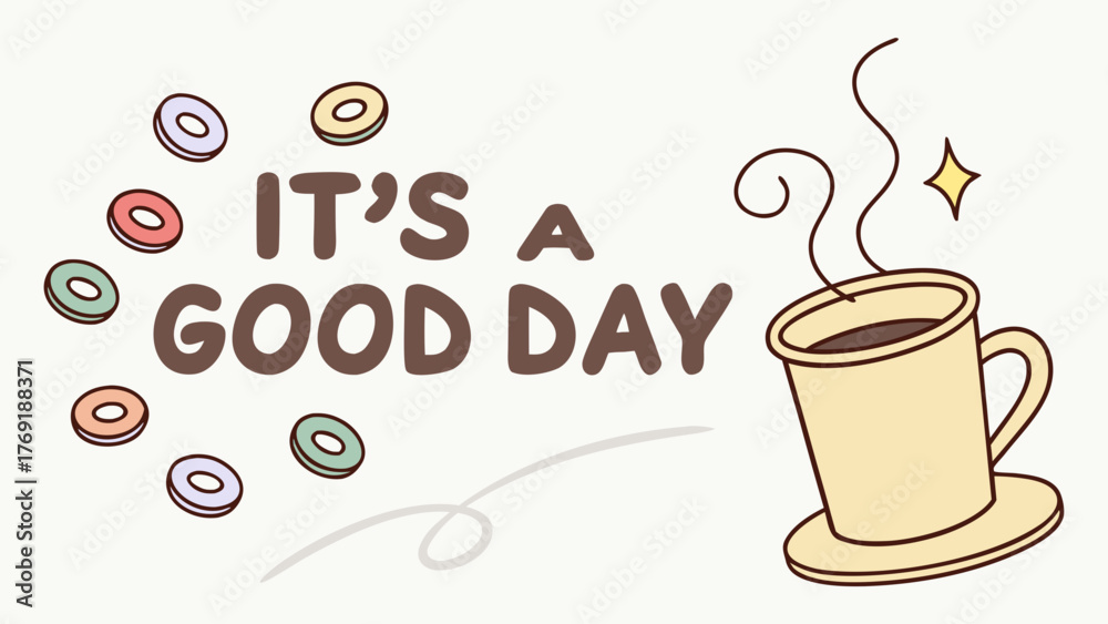 Obraz premium “It’s a Good Day – Coffee Cup with Cheerful Morning Vibes Illustration”