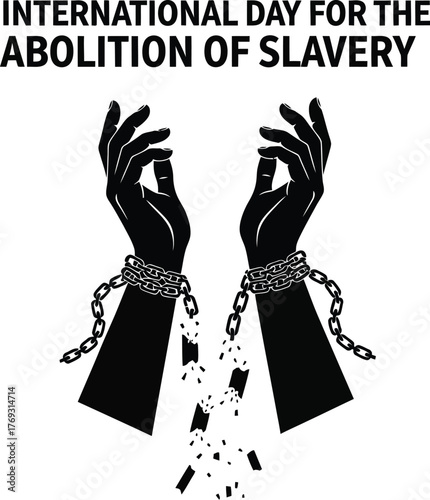 International day for the abolition of slavery with hands in chains illustration