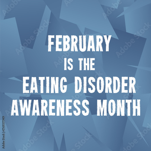 Eating Disorder Awareness Month in February. Social media announcement poster.