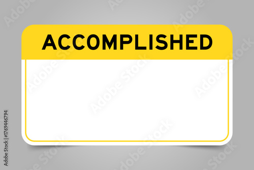 Label banner that have yellow headline with word accomplished and white copy space, on gray background
