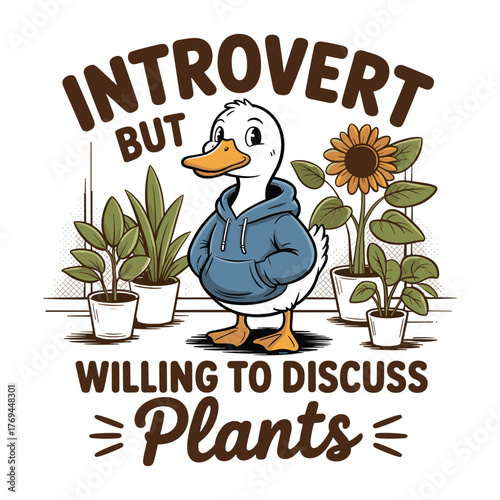 funny duck illustration introvert but willing to discuss plants cute gardening quote vector art for t shirt print