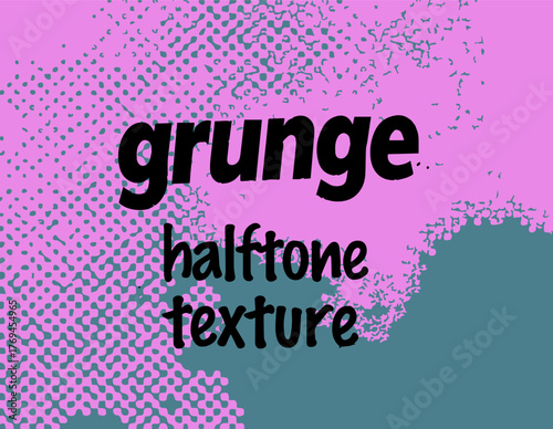 Grunge vector illustration in halftone pop art style with abstract dots and bold typography. Colors: pink, dark green. 