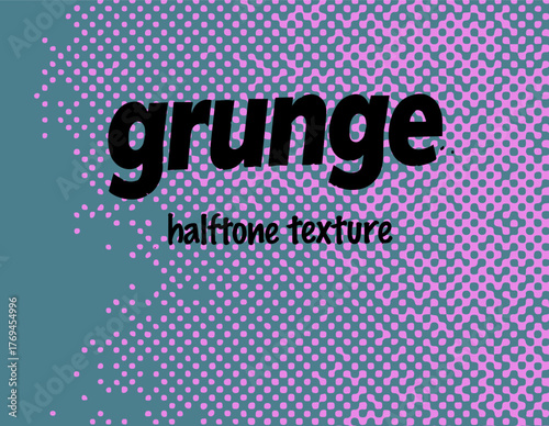 Grunge vector illustration in halftone pop art style with abstract dots and bold typography. Colors: pink, dark green. 