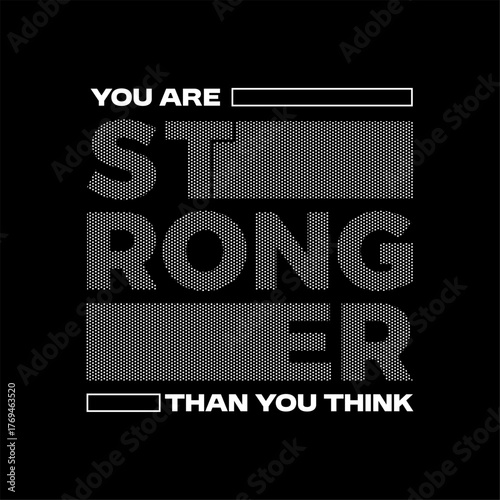 you are stronger motivational quotes t shirt design graphic vector