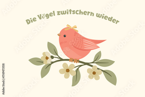 Cute pink bird on branch with flowers — sweet spring illustration with phrase meaning the birds are chirping again