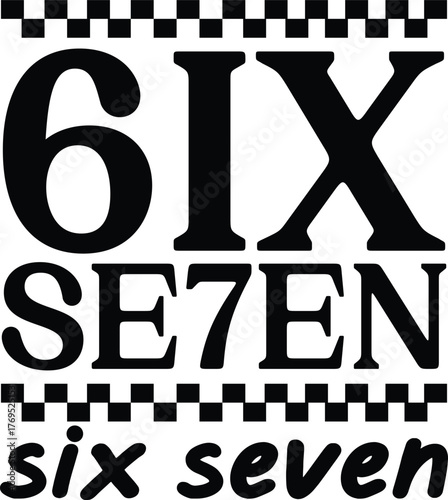 6ix se7en..six seven