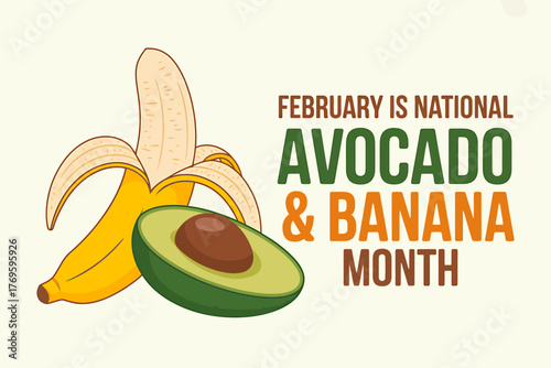 February is National Avocado and Banana Month celebrating healthy eating habits and tropical fruits promoting nutritional awareness and dietary benefits