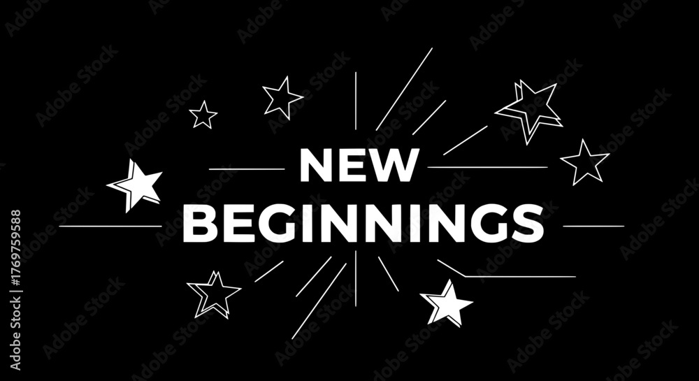 Fototapeta premium New Beginnings Motivational Quote with Stars and Burst Effect