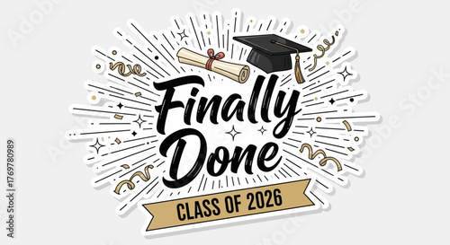 Finally Done! Class of 2026 Graduation Celebration Design with Festive Elements