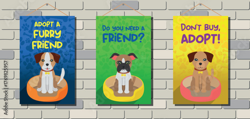 Set of Adoption Poster Illustration Hanging on White Brick Wall  - Adopt a Furry Friend, Do You Need a Friend, Don't Buy, Adopt. Dogs Version.