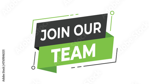 Join our team banner, green and black geometric speech bubble label, recruitment and job hiring announcement, career opportunity concept, isolated vector illustration