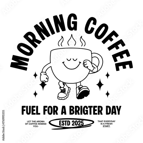 cartoon character of coffe, motivational quote Graphic Design for T shirt Street Wear and Urban Style