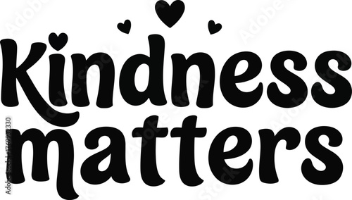 Spread positivity with this kindness matters design, perfect for promoting empathy, compassion, and a better world