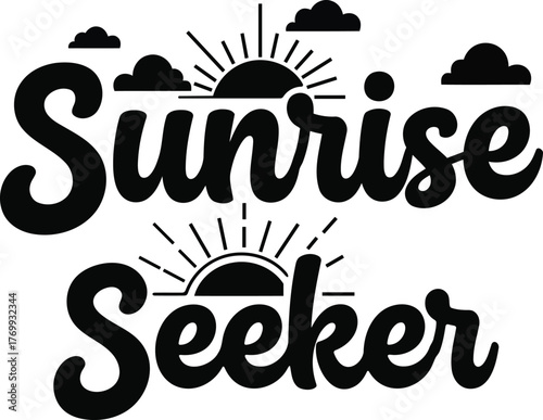 Sunrise seeker typography design inspirational quote about travel, adventure, and nature vector illustration for tshirt, poster, card