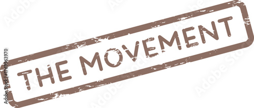Grungy textured rubber stamp impression featuring the phrase The Movement representing progress and change