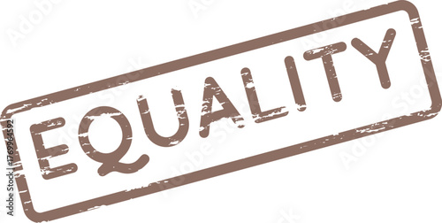 A textured brown rubber stamp clearly shows the powerful and significant word Equality