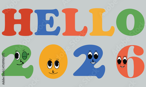 Hello 2026 colorful cartoon numbers design with happy faces and cheerful new year greeting concept
