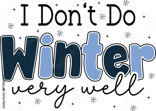 I Don't Do Winter Very Well 