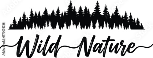 Forest silhouette vector, wild nature typography, pine tree graphic, outdoor adventure design, conifer woodland icon, black and white illustration