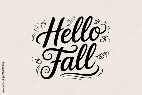Elegant hello fall hand lettering with autumnal accents