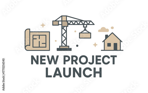 Flat vector banner design text NEW PROJECT LAUNCH supporting icons of plan crane and house gray and beige palette isolated on white marketing approved bright palette with balanced
