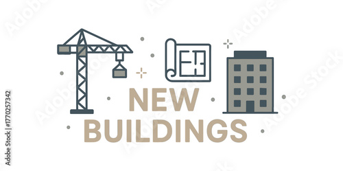 Flat vector banner design text NEW BUILDINGS supporting icons of crane plan and building gray and beige tones isolated on white marketing approved bright palette with balanced saturation