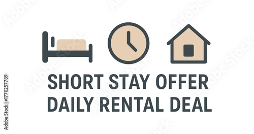 Flat vector banner design text SHORT STAY OFFER DAILY RENTAL DEAL supporting icons of bed clock and house gray and beige palette isolated on white marketing approved bright palette with