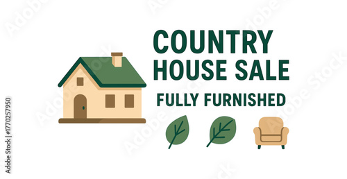 Flat vector banner design text COUNTRY HOUSE SALE FULLY FURNISHED supporting icons of cottage leaf and armchair beige and green tones isolated on white marketing approved bright palette