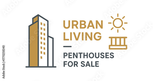 Flat vector banner design text URBAN LIVING PENTHOUSES FOR SALE supporting icons of skyscraper balcony and sun gold and gray tones isolated on white marketing approved bright palette with
